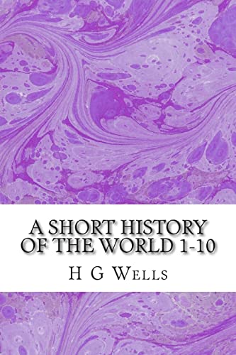 Stock image for A Short History of the World 1-10: (H.G Wells Classics Collection) for sale by Lucky's Textbooks