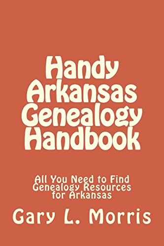 9781507660980: Handy Arkansas Genealogy Handbook: All You Need to Find Genealogy Resources for Arkansas