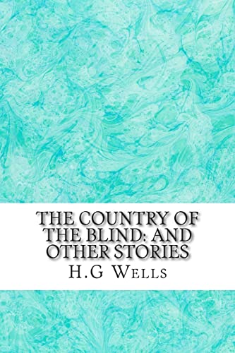 9781507661031: The Country of the Blind: And Other Stories: (H.G Wells Classics Collection)