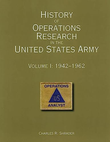 Beispielbild fr History of Operations Research in the United States Army Volume I: 1942-1962 zum Verkauf von THE SAINT BOOKSTORE