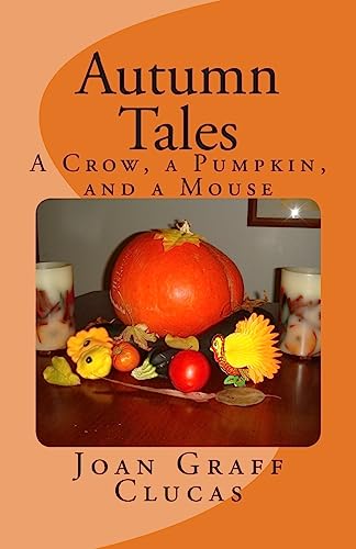 Stock image for Autumn Tales: A Crow, a Pumpkin, and a Mouse for sale by Lucky's Textbooks