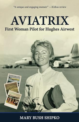 Stock image for AV I A T R I X: First Woman Pilot for Hughes Airwest for sale by ThriftBooks-Atlanta