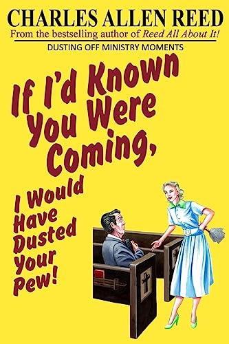 Imagen de archivo de If I'd Known You Were Coming, I Would Have Dusted Your Pew: Dusting Off Ministry Moments a la venta por ThriftBooks-Dallas