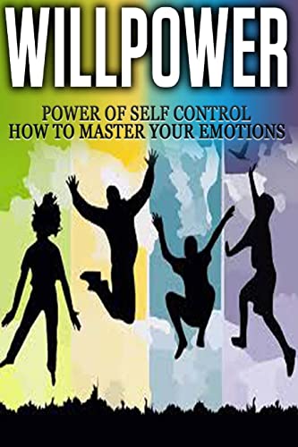 Imagen de archivo de Willpower: Power of Self Control - How to Master Your Emotions a la venta por THE SAINT BOOKSTORE