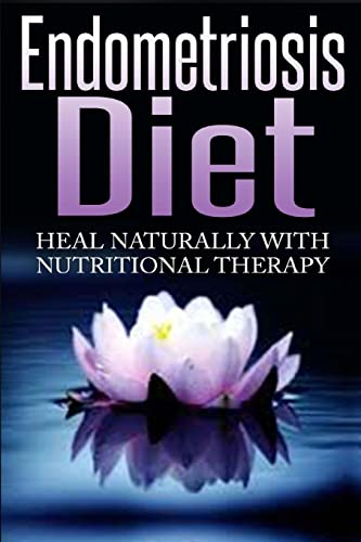 Beispielbild fr Endometriosis Diet: Heal Naturally With Nutritional Therapy zum Verkauf von WorldofBooks
