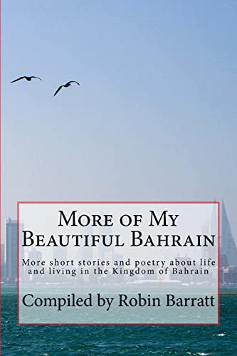 Beispielbild fr More of My Beautiful Bahrain: More short stories and poetry about life and living in the Kingdom of Bahrain zum Verkauf von AwesomeBooks