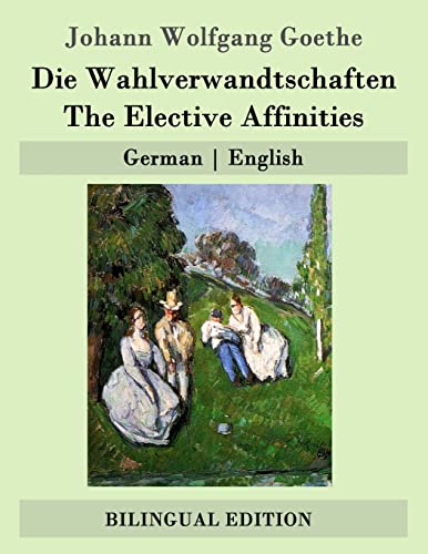 Stock image for Die Wahlverwandtschaften / The Elective Affinities: German - English for sale by ThriftBooks-Atlanta