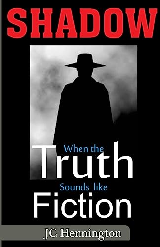 Imagen de archivo de Shadow: When the Truth Sounds like Fiction a la venta por THE SAINT BOOKSTORE