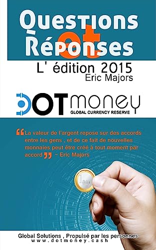 Stock image for Dot Money la monnaie mondiale reserve Questions & reponses (edition franeaise) (French Edition) for sale by Lucky's Textbooks
