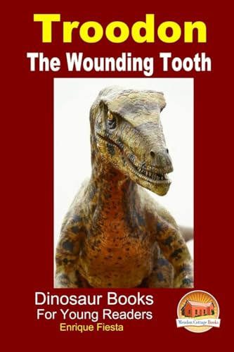 Imagen de archivo de Troodon - The Wounding Tooth a la venta por Lucky's Textbooks