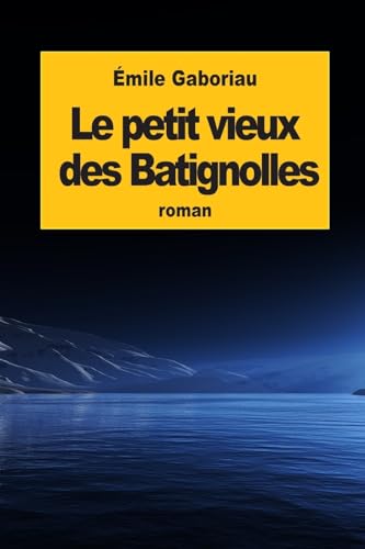 9781507692387: Le petit vieux des Batignolles