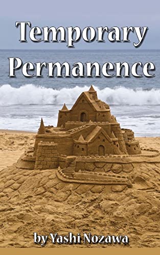 9781507700365: Temporary Permanence: My Life in America: Based on Experiences of a Retired Japanese Engineer