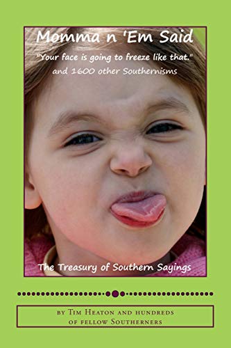 

Momma n 'Em Said: The Treasury of Southern Sayings