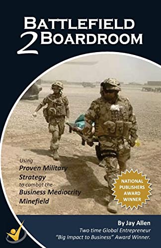 Stock image for Battlefield 2 Boardroom: 10 Proven Military Strategies to Combat the Mediocrity Minefield for sale by WorldofBooks