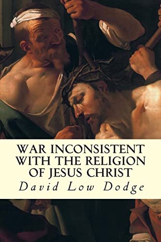 Stock image for War Inconsistent with the Religion of Jesus Christ for sale by Lucky's Textbooks