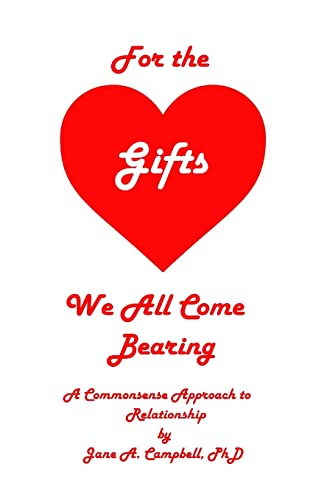 Beispielbild fr For the Gifts We All Come Bearing: A Commonsense Approach to Relationship zum Verkauf von SecondSale