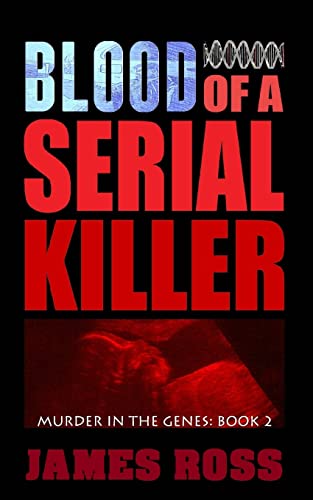 Stock image for Blood of a Serial Killer (Murder in the Genes) for sale by California Books