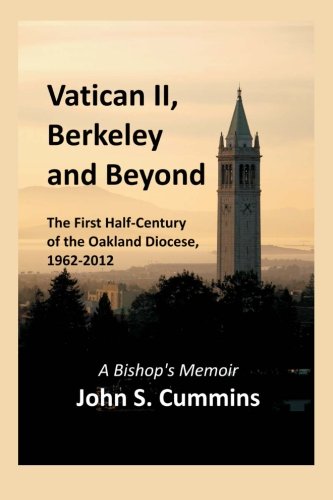 Beispielbild fr Vatican II, Berkeley and Beyond: The First Half-Century of the Oakland Diocese zum Verkauf von St Vincent de Paul of Lane County