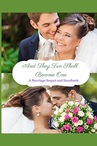 Beispielbild fr And They Two Shall Become One: A Marriage Relationship Guide zum Verkauf von THE SAINT BOOKSTORE