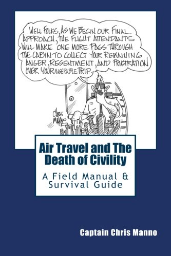 Immagine dell'editore per Air Travel and The Death of Civility: A Field Manual & Survival Guide venduto da Visible Voice Books