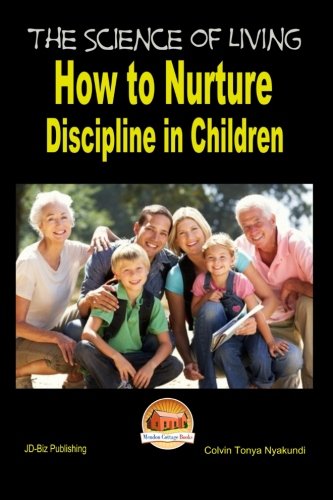 Beispielbild fr The Science of Living - How to Nurture Discipline in Children zum Verkauf von Lucky's Textbooks
