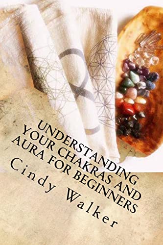 9781507725733: Understanding Your Chakras and Aura for Beginners