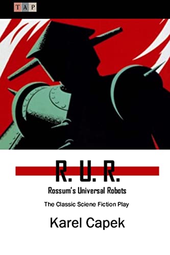 Imagen de archivo de R. U. R.: Rossum?s Universal Robots: The Classic Sciene Fiction Play a la venta por Ergodebooks