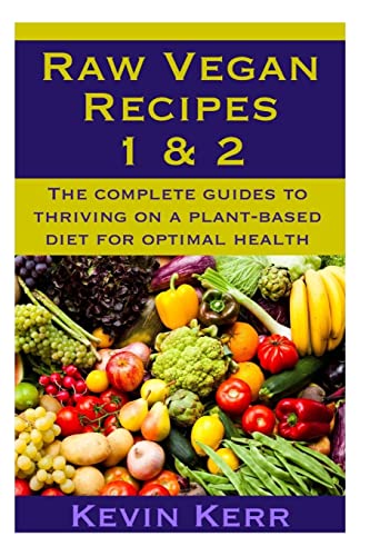 Beispielbild fr Raw Vegan Recipes 1 & 2: The complete guides to thriving on a plant-based diet for optimal physical health. zum Verkauf von WorldofBooks