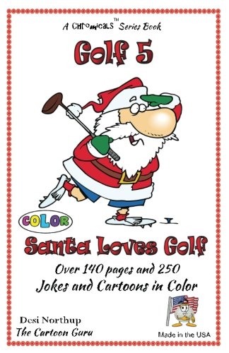 9781507728505: Santa Loves Golf: Joke & Cartoons in FULL COLOR: Volume 5