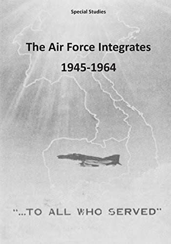 Beispielbild fr The Air Force Integrates 1945-1964 zum Verkauf von ThriftBooks-Dallas