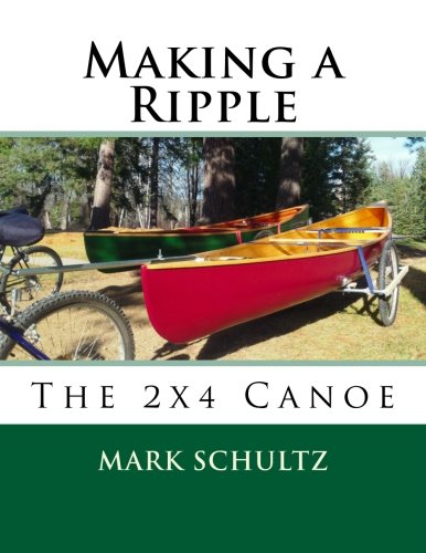 Beispielbild fr Making a Ripple: The 2x4 Canoe zum Verkauf von WorldofBooks