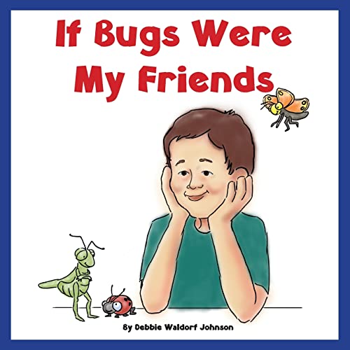 9781507734308: If Bugs Were My Friends