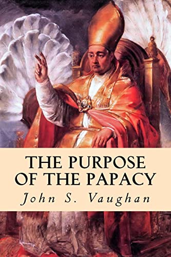 Imagen de archivo de The Purpose of the Papacy a la venta por THE SAINT BOOKSTORE