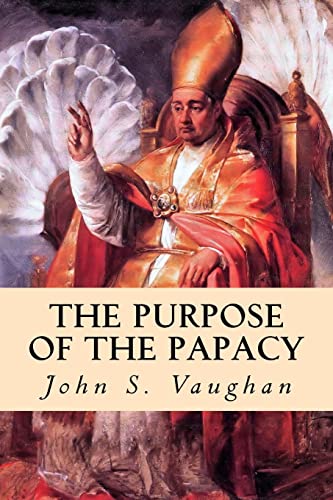 Stock image for The Purpose of the Papacy for sale by THE SAINT BOOKSTORE