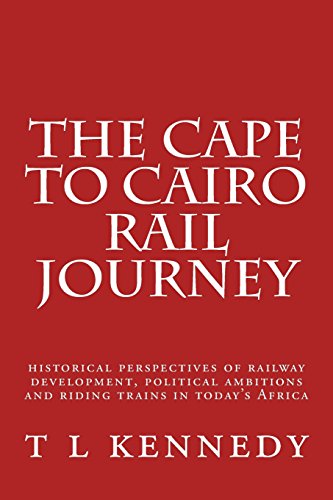 9781507737590: The Cape to Cairo Rail Journey: Overseas Rail Adventures: Volume 1 [Lingua Inglese]