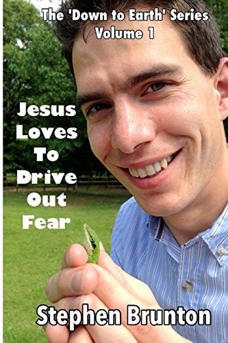 Stock image for Jesus Loves to Drive out Fear: Volume 1 (The Down to Earth Series) for sale by Revaluation Books