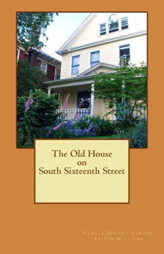 Stock image for The Old House on South Sixteenth Street for sale by One Planet Books