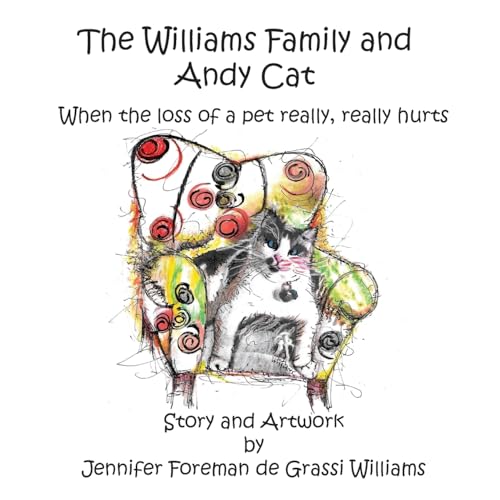 Stock image for The Williams Family and Andy Cat: When the loss of a pet really, really hurts for sale by -OnTimeBooks-