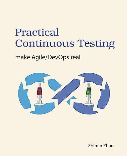 Imagen de archivo de Practical Continuous Testing: make Agile/DevOps real a la venta por ThriftBooks-Atlanta