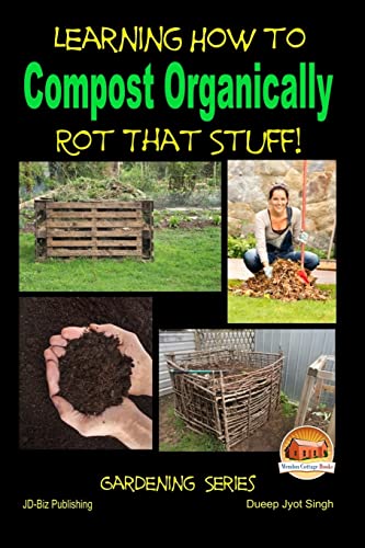 Beispielbild fr Rot That Stuff! - Learning How to Compost Organically zum Verkauf von Buchpark