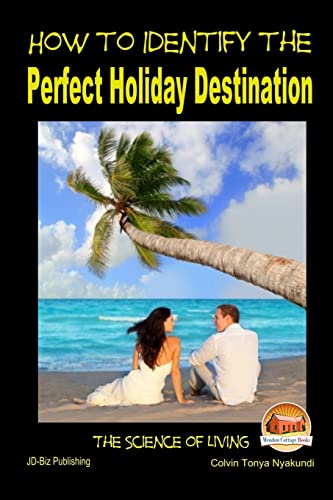Stock image for How to Identify the Perfect Holiday Destination for sale by Lucky's Textbooks