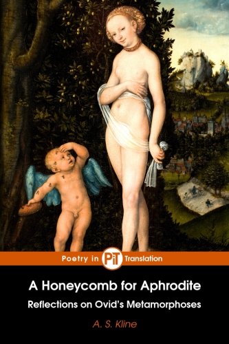 Stock image for A Honeycomb for Aphrodite: Reflections on Ovid's Metamorphoses for sale by Revaluation Books