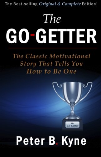 Imagen de archivo de The Go-Getter: The Classic Motivational Story That Tells You How to Be One a la venta por ThriftBooks-Atlanta