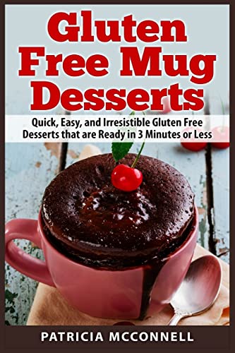 Stock image for Gluten Free Mug Desserts: Quick, Easy, and Irresistable Gluten Free Desserts that are Ready in 3 Minutes or Less (Paperback) for sale by Book Depository International