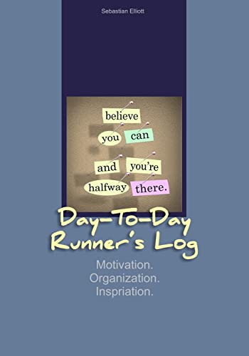 Stock image for Day-to-Day Runner's Log: Motivation. Organization. Inspiration. for sale by THE SAINT BOOKSTORE