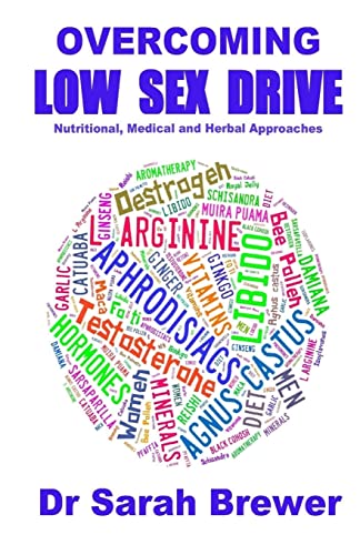 9781507752142: Overcoming Low Sex Drive: Nutritional, Medical And Herbal Approaches