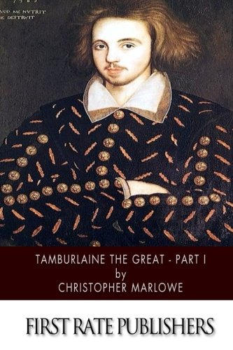 9781507752197: Tamburlaine the Great - Part I