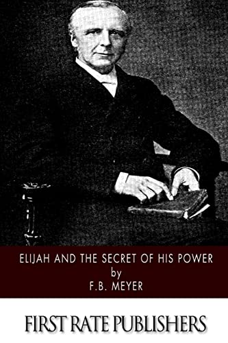 9781507754061: Elijah and the Secret of His Power