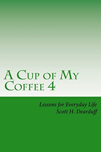 Stock image for A Cup of My Coffee 4: Lessons for Everyday Life for sale by THE SAINT BOOKSTORE