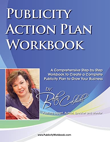 Stock image for Publicity Action Plan Workbook: A Comprehensive Step-By-Step Workbook to Create a Complete Publicity Plan to Grow Your Business for sale by THE SAINT BOOKSTORE